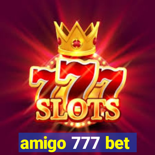 amigo 777 bet